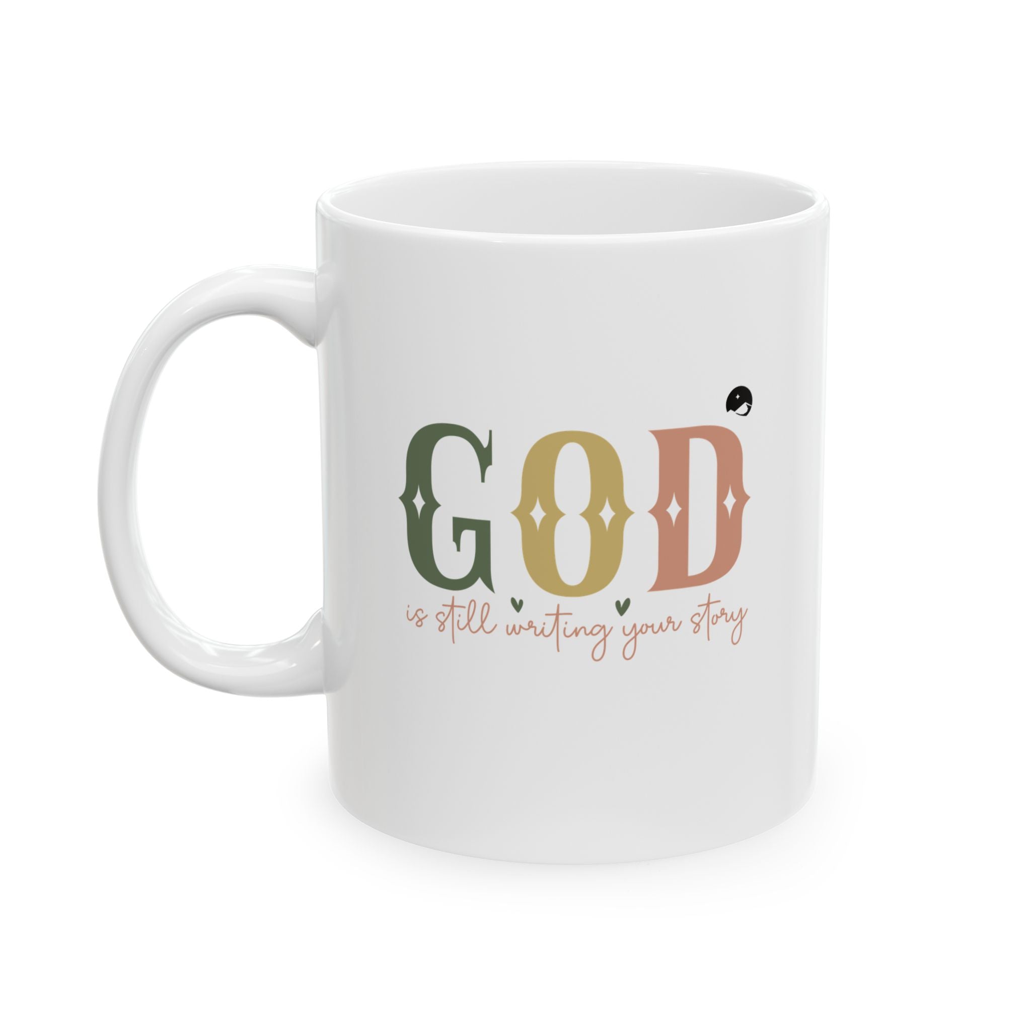 God Is Still Writing Your Story Ceramic Mug, (11oz, 15oz)