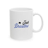 Just Breathe Ceramic Mug, (11oz, 15oz)