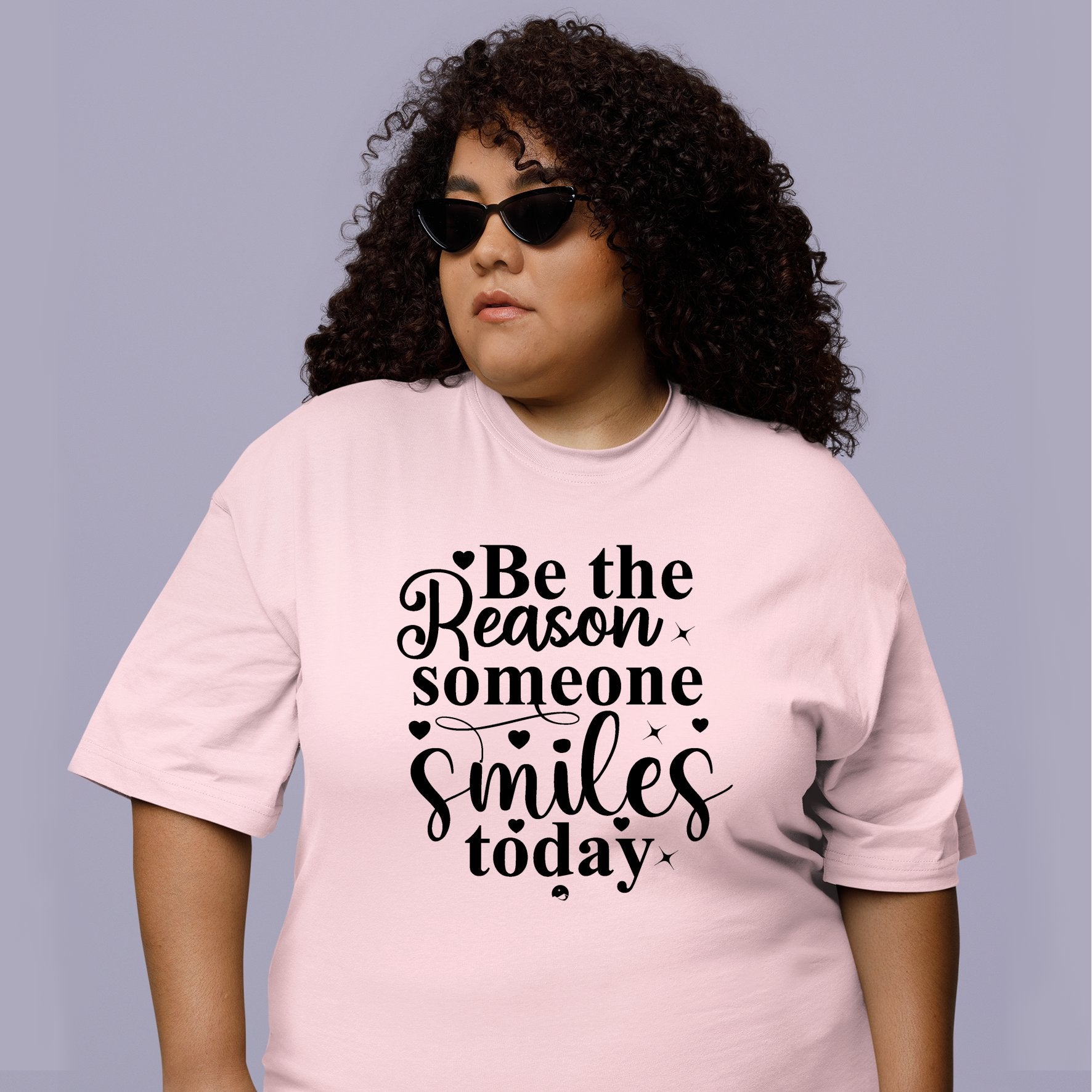 T-Shirt Be The Reason Someone Smiles Today