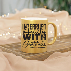 Mug Interrupt Anxiety With Gratitude