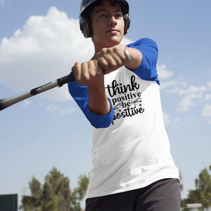 Unisex Sleeve Baseball Tee Think Positive Be Positive