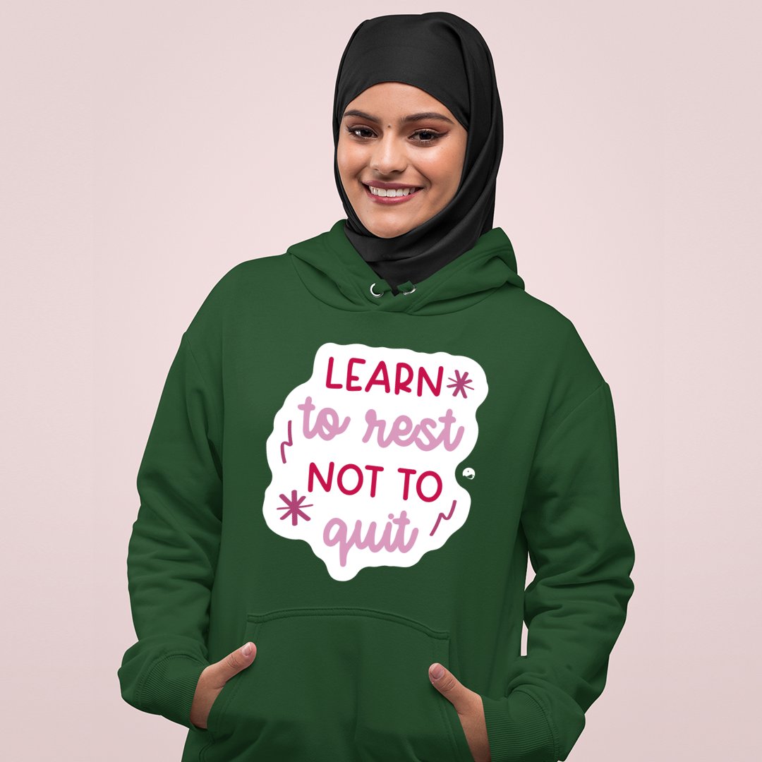 Hoodie Unisex Learn To Rest Not To Quit