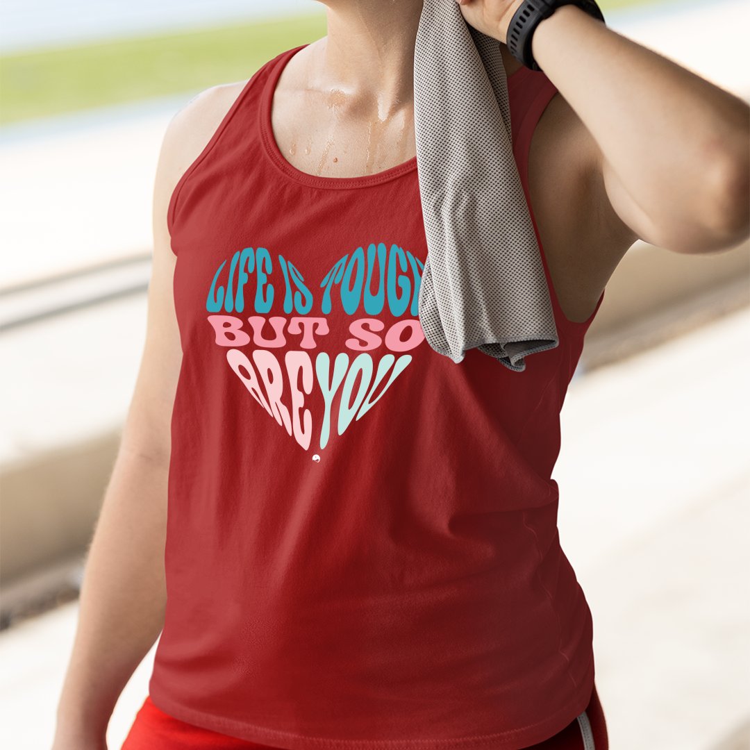 Unisex Jersey Tank Life Is Tough But So Are You