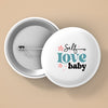 Pin Buttons Self Love Baby