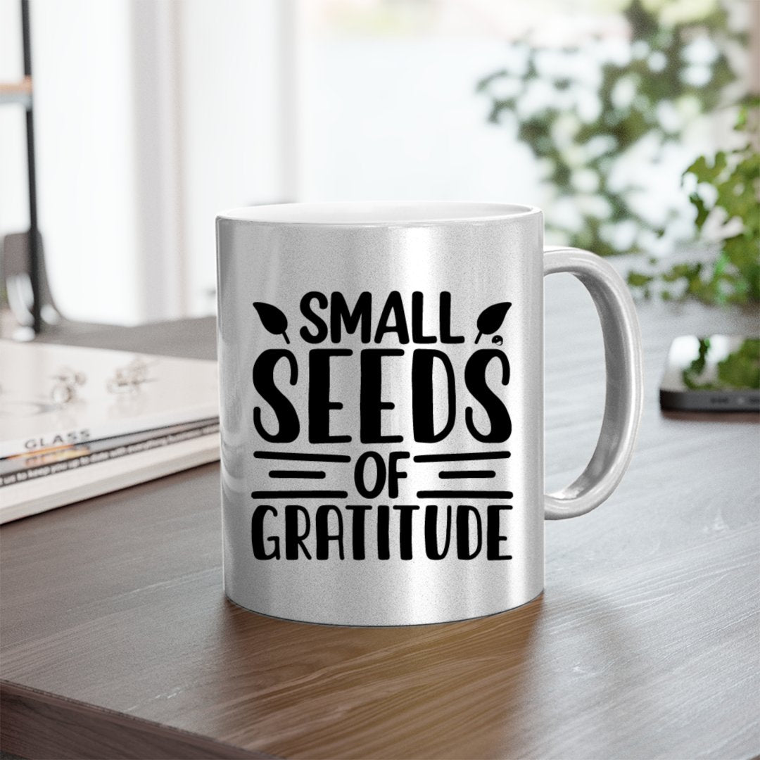 Mug Small Seeds Of Gratitude