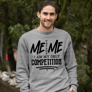 Sweatshirt Unisex I Am My Only Competition