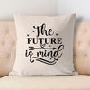 Pillow Case The Future Is Mind