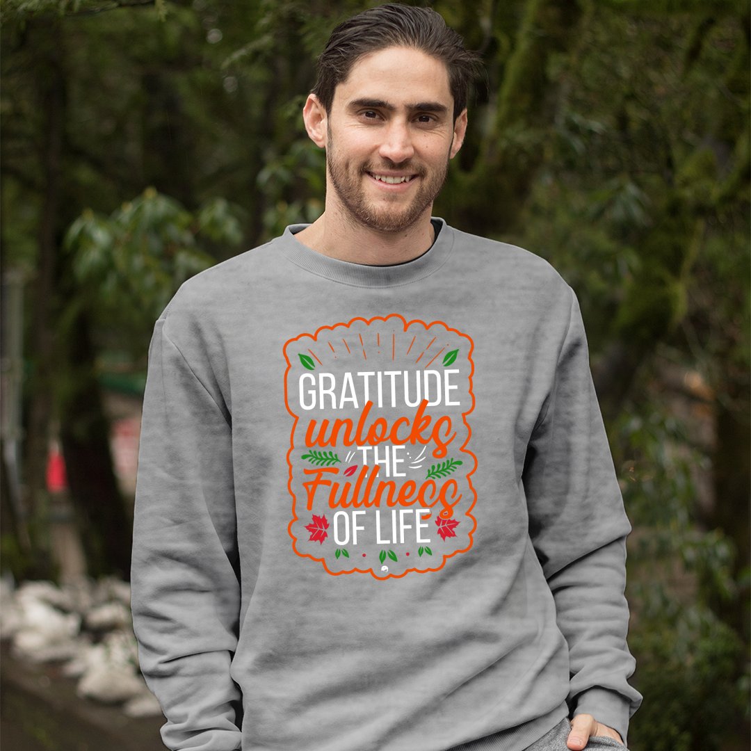 Sweatshirt Unisex Gratitude Unlocks The Fullness Of Life