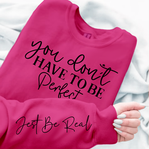 Sweatshirt Unisex You Don't Have To Be Perfect