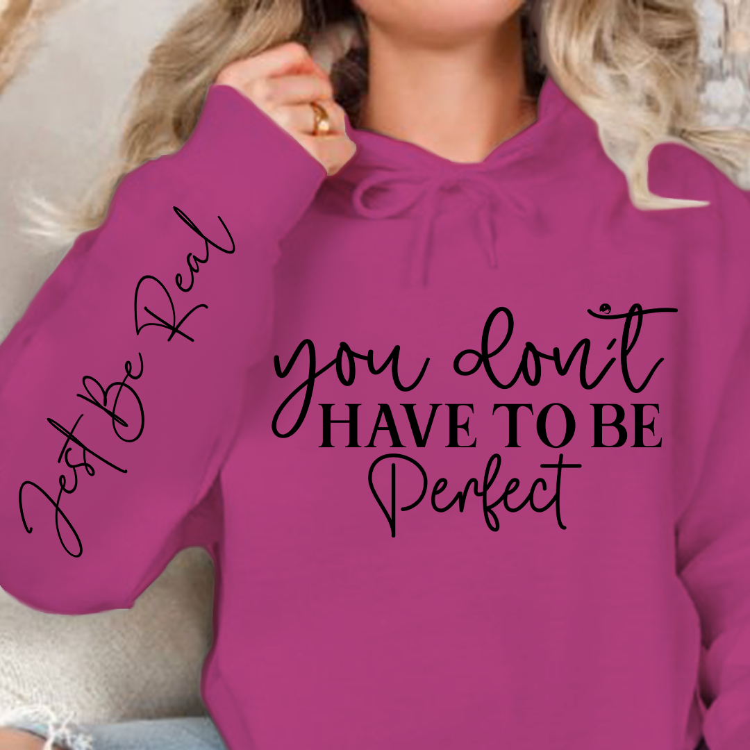 Hoodie Unisex You Don't Have To Be Perfect