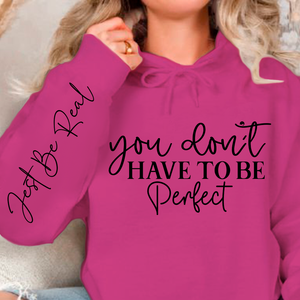 Hoodie Unisex You Don't Have To Be Perfect