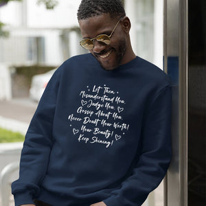 Sweatshirt Unisex Let Them Misunderstand. Judge You. Gossip About You. Never Doubt Your Worth! Your Beauty! Keep Shining!