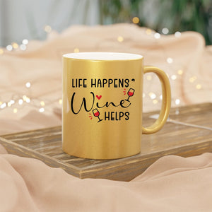 Mug Life Happens Wine Helps