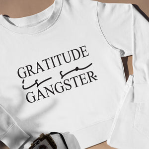 Sweatshirt Unisex Gratitude Is So Gangster