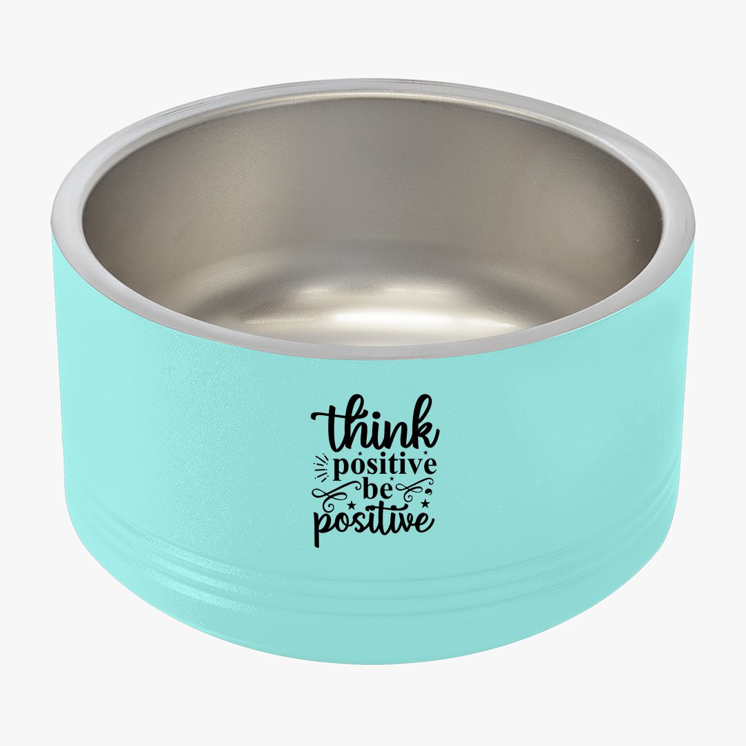 Pet Bowl Think Positive Be Positive