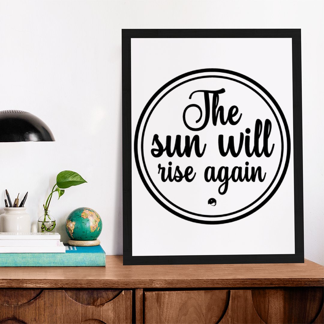 Matte Vertical Posters The Sun Will Rise Again