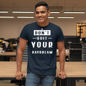 T-Shirt Don't Quit Your Daydream