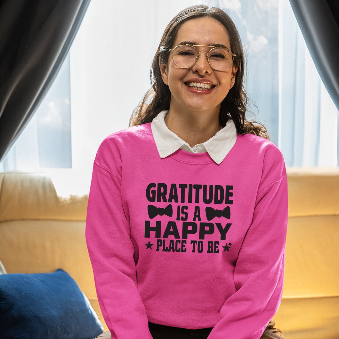 Sweatshirt Unisex Gratitude Is A Happy Place To Be