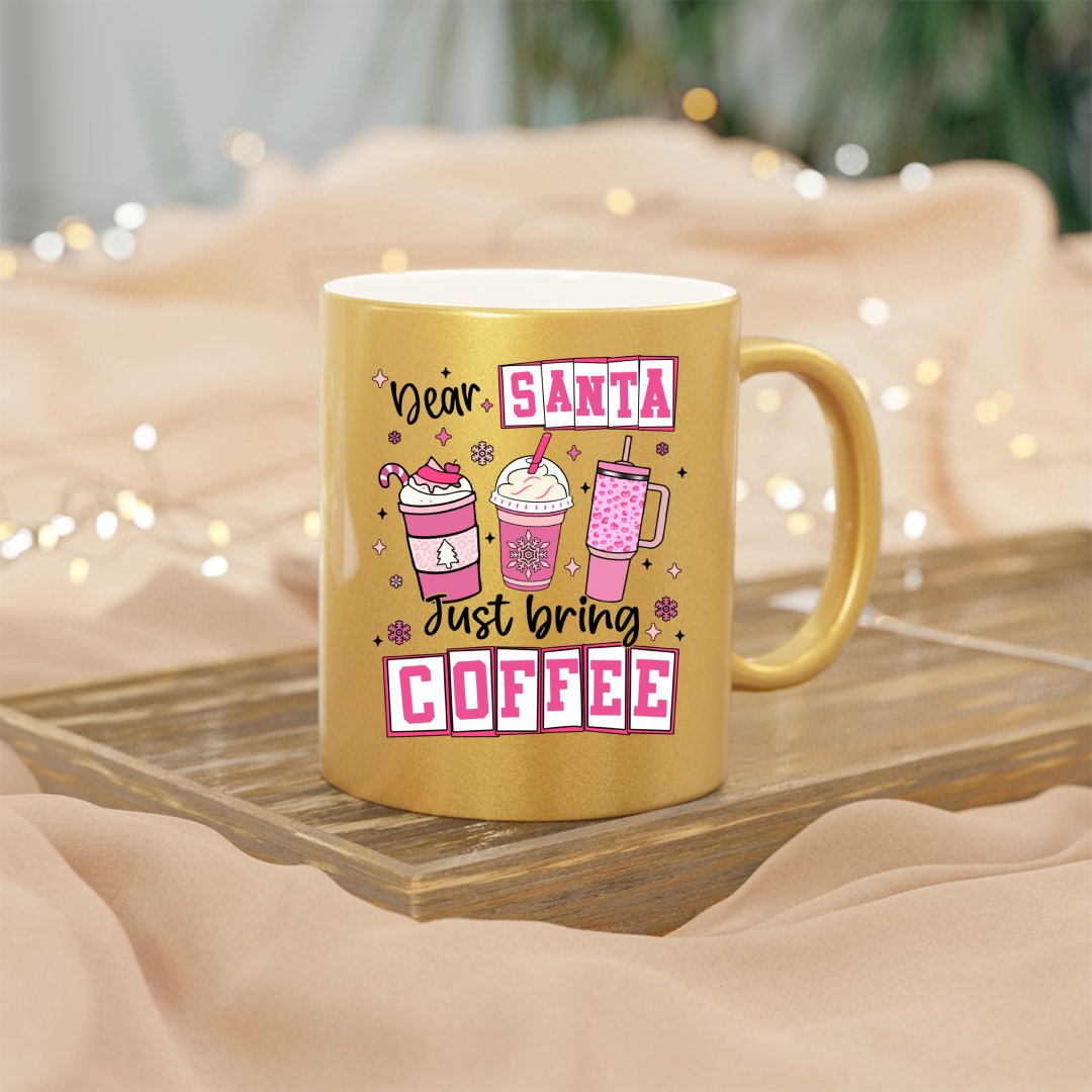 Mug Dear Santa Just Bring Coffee