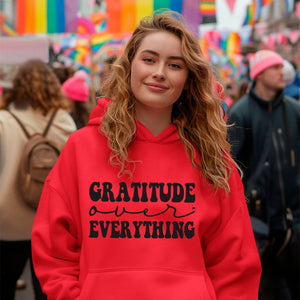 Hoodie Unisex Gratitude Over Everything