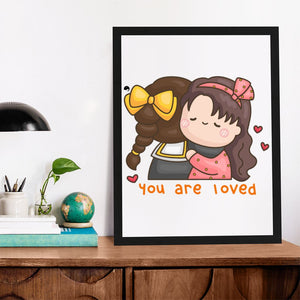 Matte Vertical Posters You Are Loved