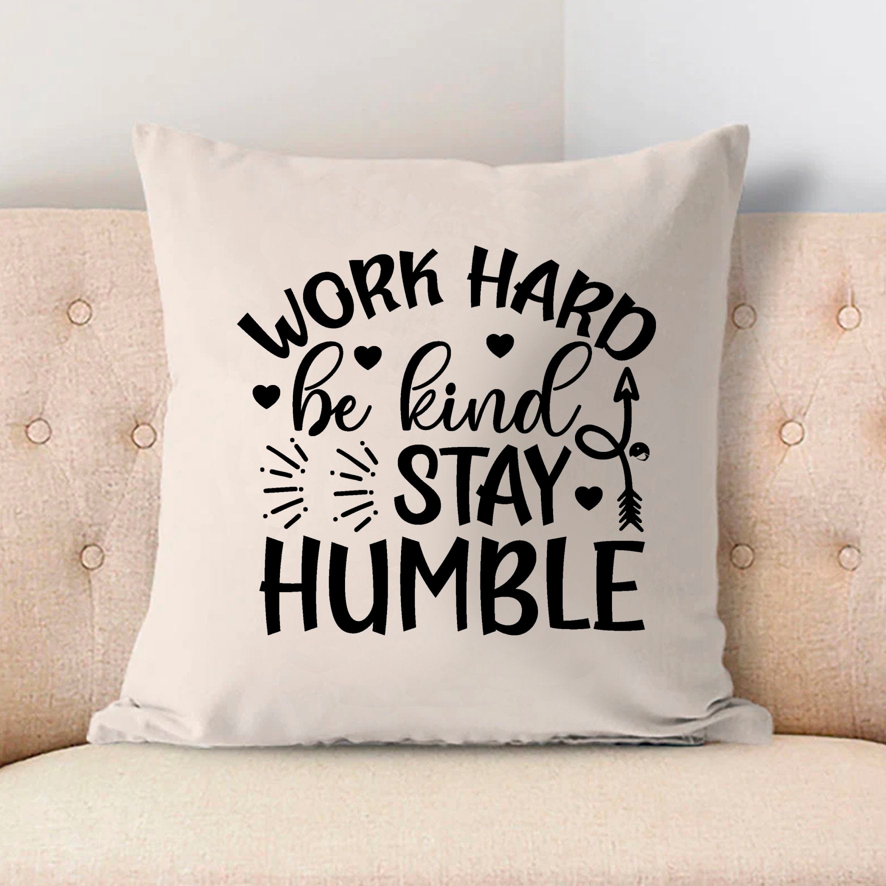 Pillow Case Work Hard Be Kind Stay Humble