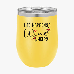 Wine Tumbler Life Happens Wine Helps