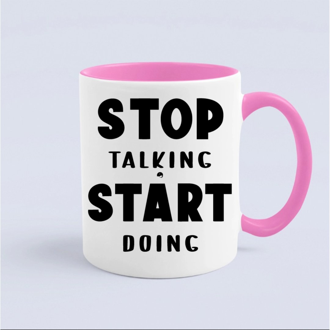 Mug Stop Talking Start Doing