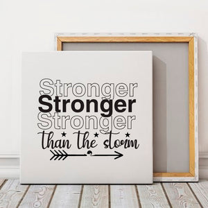 Square Stretched Canvas Stronger Than The Storm