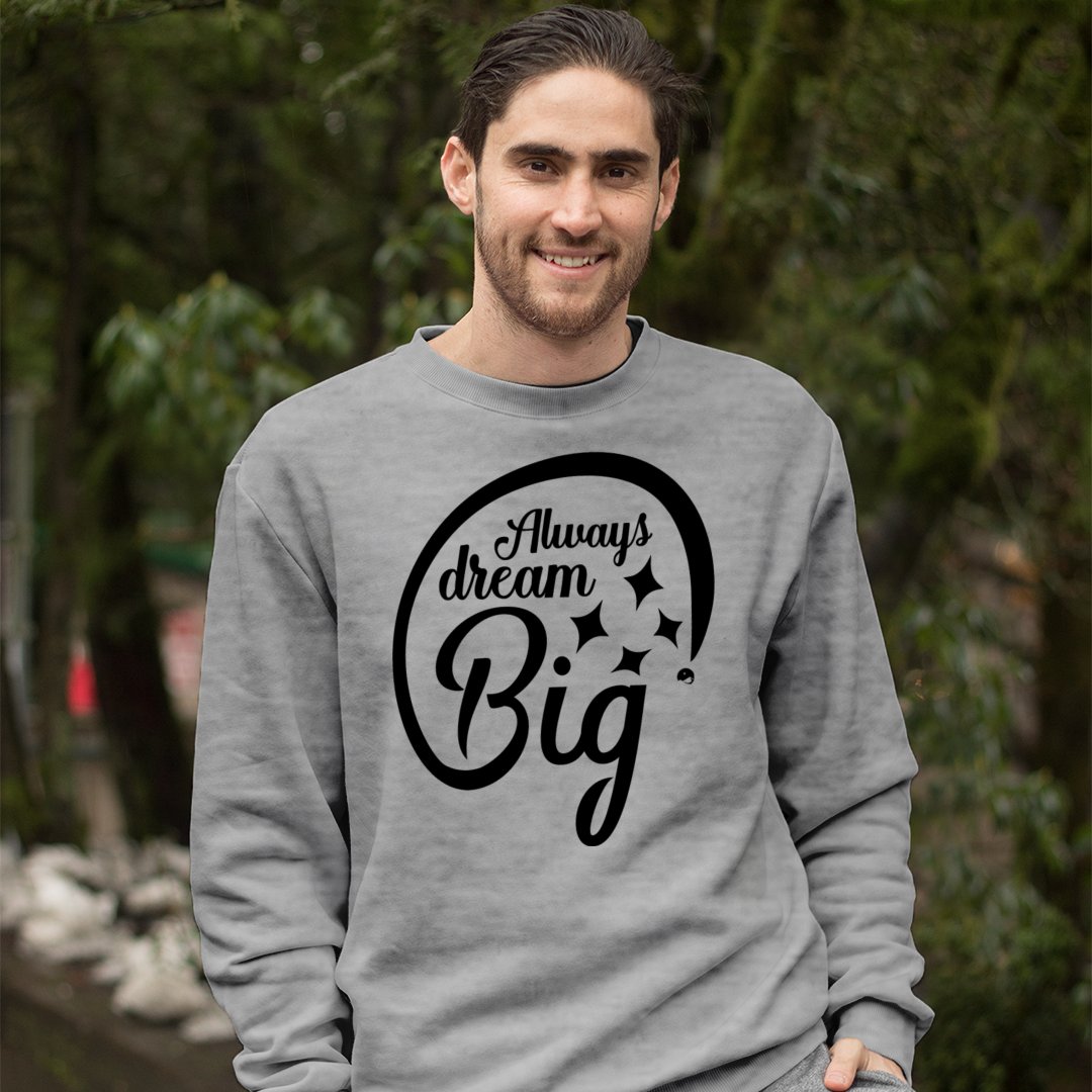 Sweatshirt Unisex Always Dream Big