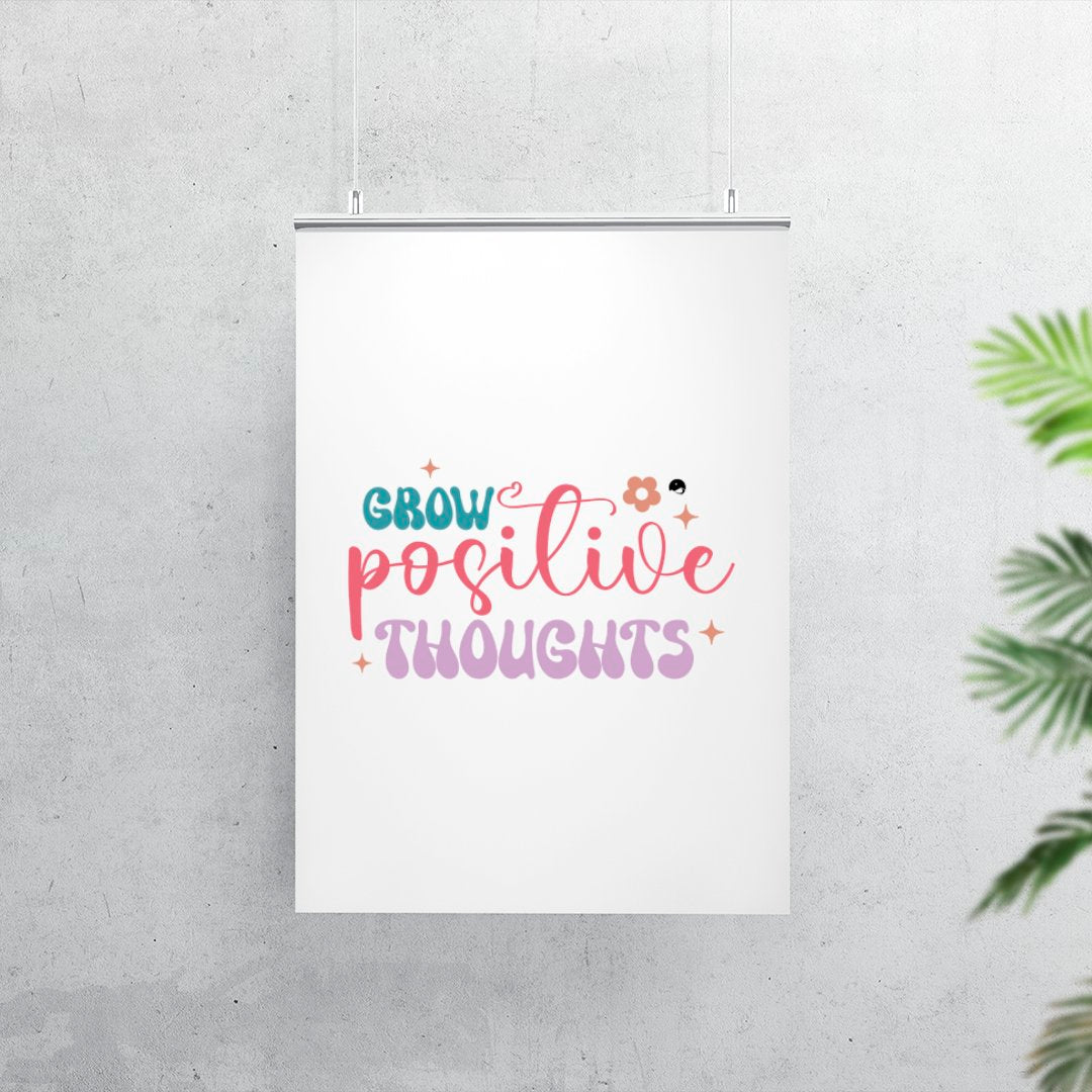 Matte Vertical Posters Grow Positive Thoughts