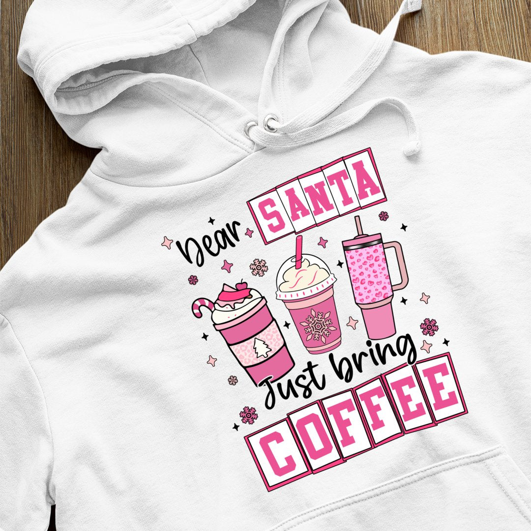 Hoodie Unisex Dear Santa Just Bring Coffee