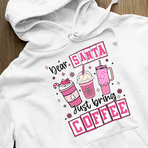 Hoodie Unisex Dear Santa Just Bring Coffee