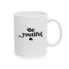 Be Youtiful Ceramic Mug, (11oz, 15oz)