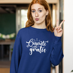 Sweatshirt Unisex Quierete Es Gratis