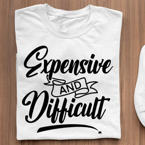 T-Shirt Expensive And Difficult