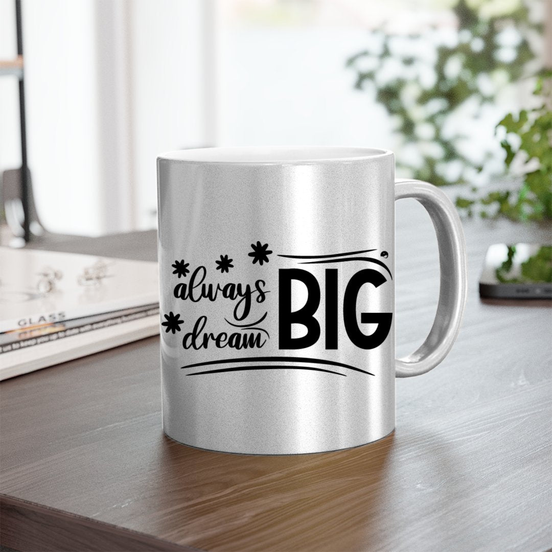 Mug Always Dream Big