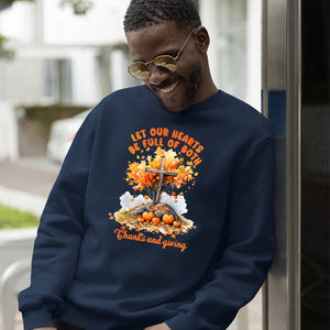 Sweatshirt Unisex Let Our Hearts Be Full Of Both Thanks And Giving