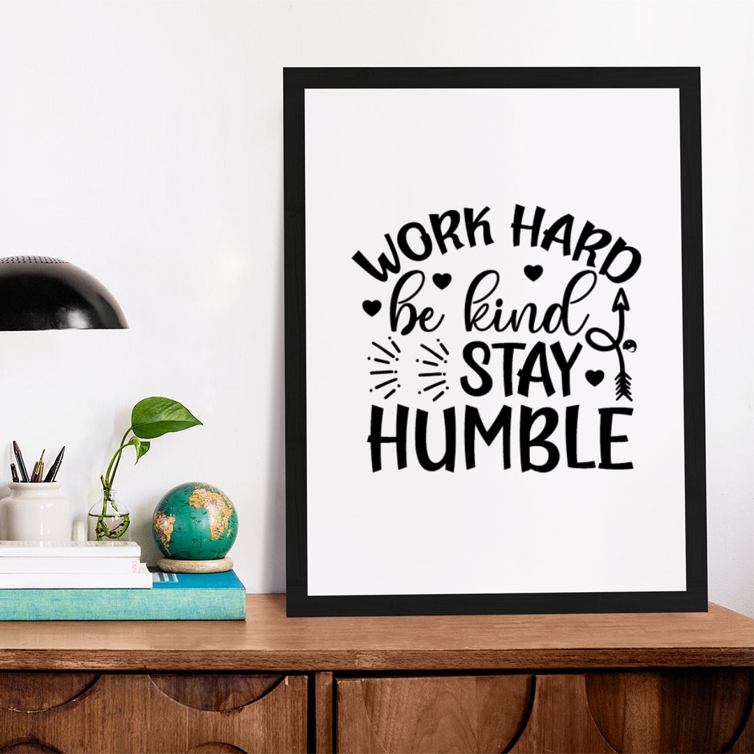 Matte Vertical Posters Work Hard Be Kind Stay Humble