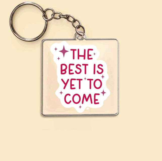 Keychain The Best Is Yet To Come