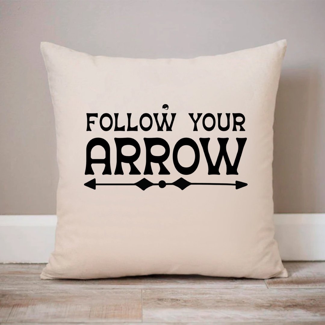 Pillow Case Follow Your Arrow