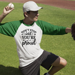 Unisex Sleeve Baseball Tee Don't Stop Untill You're Proud