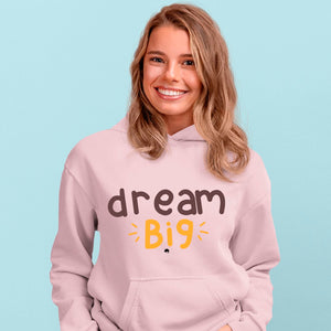 Hoodie Unisex Dream Big