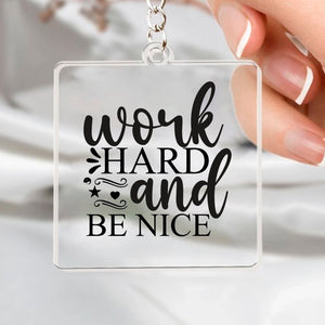 Keychain Work Hard And Be Nice