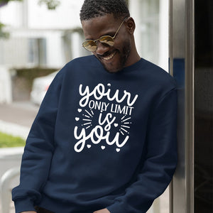 Sweatshirt Unisex Your Only Limit Is You