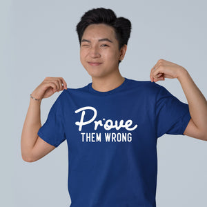 T-Shirt Prove Them Wrong