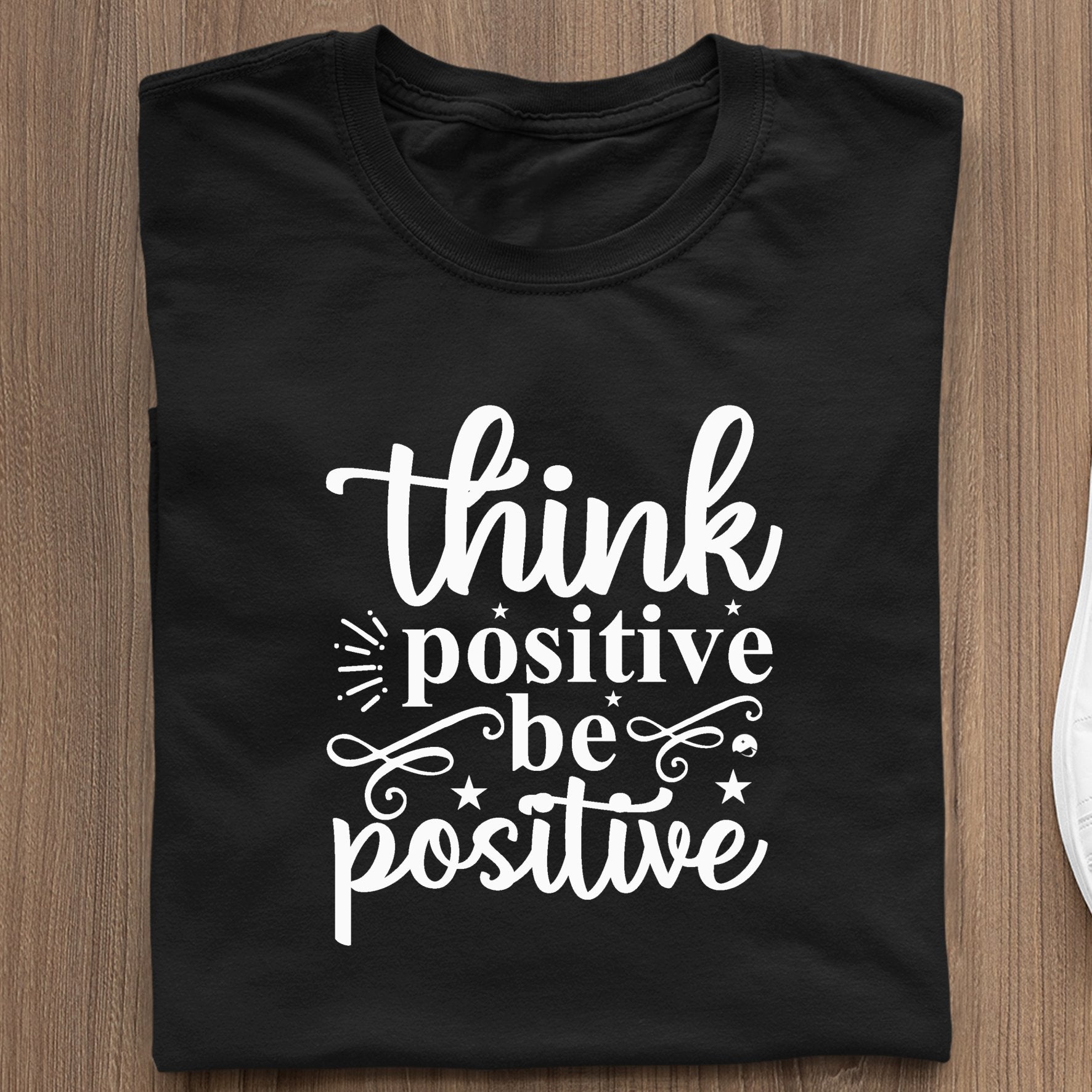 T-Shirt Think Positive Be Positive