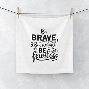 Face Towel Be Brave Be Strong Be Fearless