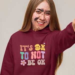 Hoodie Unisex It's Ok To Not Be Ok