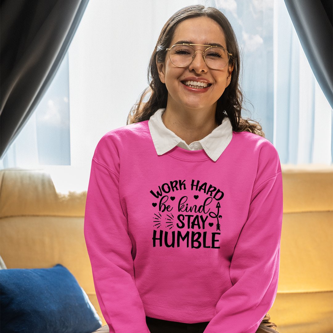 Sweatshirt Unisex Work Hard Be Kind Stay Humble